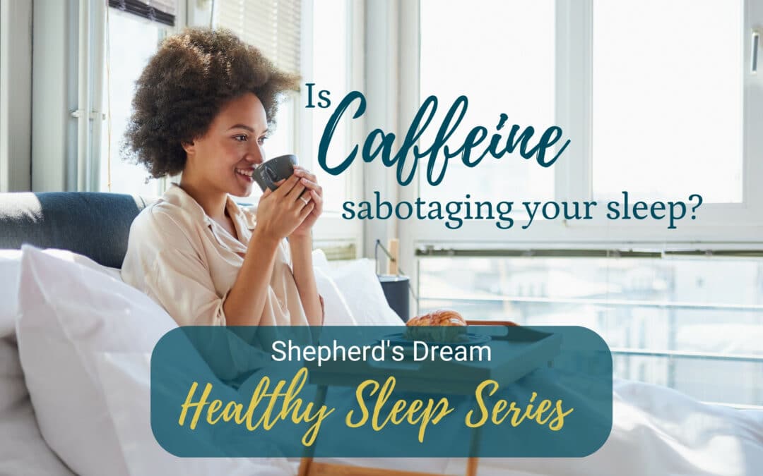 Healthy Sleep Series: Caffeine