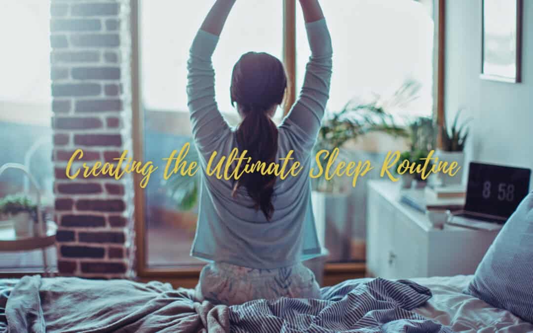 Creating the Ultimate Sleep Routine