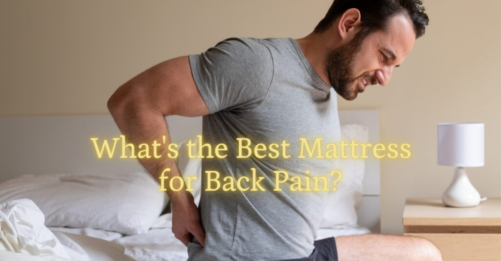 What’s the Best Mattress for Back Pain? 1